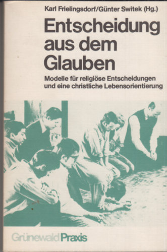 Karl Frielingsdorf, Gnter Switek - Entscheidung aus dem Glauben