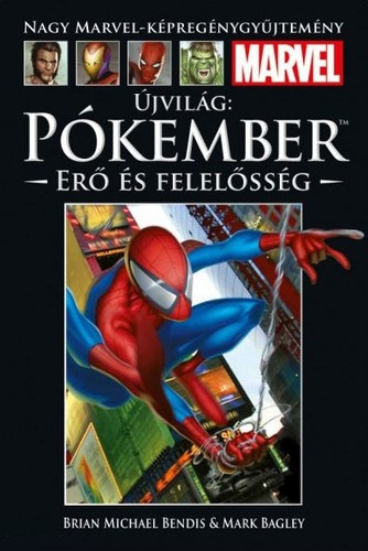 Brian Michael Bendis, Mark Bagley - jvilg: Pkember - Er s felelssg (Nagy Marvel-kpregnygyjtemny 22.)