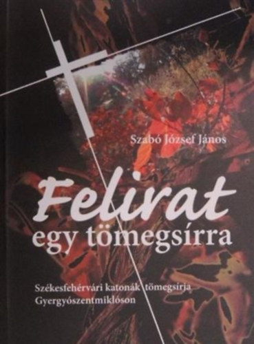 Szab� J�zsef J�nos - Felirat egy t�megs�rra
