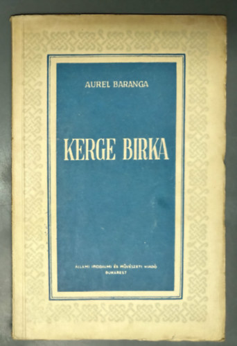 Aurel Baranga, Szab� Lajos (ford.) - Kerge Birka - V�gj�t�k 3 felvon�sban