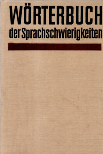 Elfriede Adelberg, Renate Baudusch, Edelgard D�ckert, Gustav Hagen, Karl-Erich Heidolph, Fritz J�ttner, Susanne Ketzel, Klaus-Dieter Ludwig, Gerlinde Pfeifer, Hartmut Schmidt, Karl Wunsch - W�rterbuch der Sprachschwierigkeiten. Zweifelsf�lle, Normen und Varianten im gegenw�rtigen deutschen Sprachgebrauch