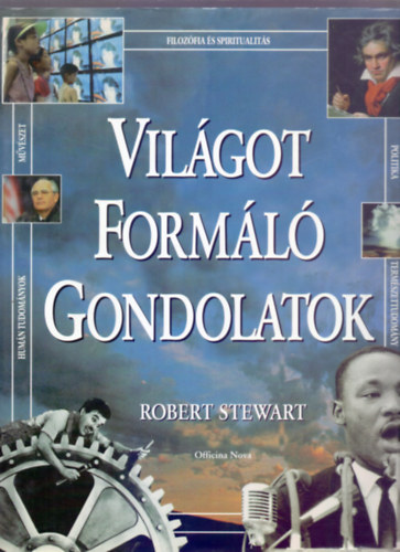 Tudomnyos szerkeszt: Robert Stewart - Vilgot forml gondolatok - Klnleges gondolatok egykor s ma