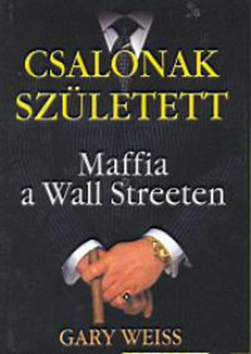 Weiss, Gary - Csal�nak sz�letett