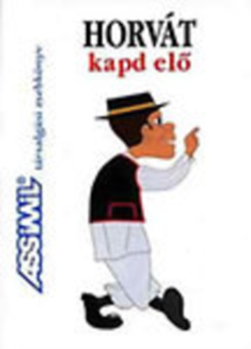 Dragoslav Jovanovic - Horvt kapd el (Assimil trsalgsi zsebknyv)