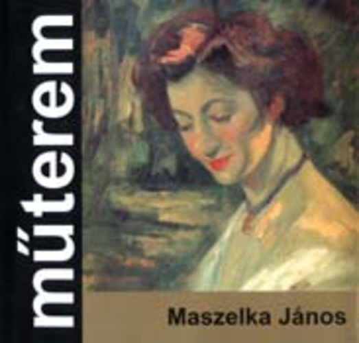 Mterem: Maszelka Jnos