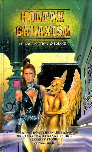 Sheenard, Egan, Jeschke, Stone s msok - Holtak galaxisa (Sience Fiction antolgia)- Mysterious Universe