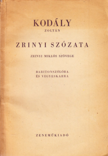 Kodly Zoltn - Zrnyi szzata (Zrnyi Mikls szvege)- Baritonszlra s vegyeskarra