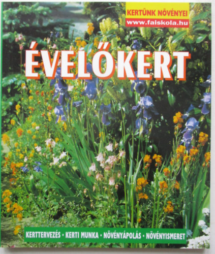 Max Kirschner - Évelőkert (Kertünk növényei)