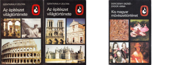 Dercsnyi Dezs-Zdor Anna; Szentkirlyi Zoltn - Kis magyar mvszettrtnet + Az ptszet vilgtrtnete I-II. (2 m 3 ktetben)