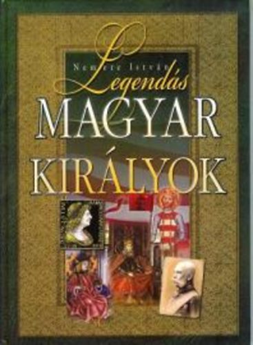 Nemere Istv�n - Legend�s magyar kir�lyok