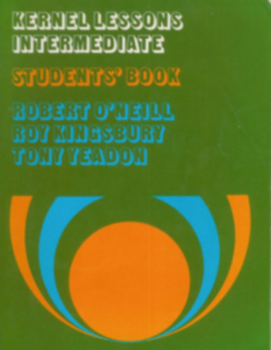 Robert O'Neill; Roy Kingsbury; Tony Yeadon - Kernel Lessons Intermediate - Students' Book