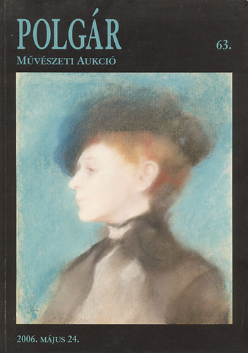 Polgr Galria: 63. Tavaszi mvszeti aukci (2006. mjus 24.)