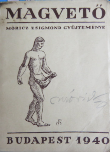 M�ricz Zsigmond - Magvet� - A magyar irodalom �l� k�nyve (M�ricz Zsigmond saj�tkez� al��r�s�val)