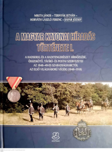 Mikita Jnos, Ternyk Istvn, Horvth Lszl Ferenc, Sfr Jzsef - A magyar katonai hrads trtnete I.