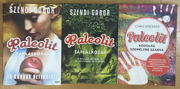 Szendi G�bor, Chris Kresser - 3 db k�nyv a paleolitr�l - Paleolit t�pl�lkoz�s �s korunk betegs�gei, Paleolit t�pl�lkoz�s, Paleolit k�dol�s szem�lyre szabva