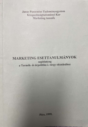 Marketing esettanulm�nyok - seg�danyag a Term�k- �s �rpolitika c. t�rgy oktat�s�hoz