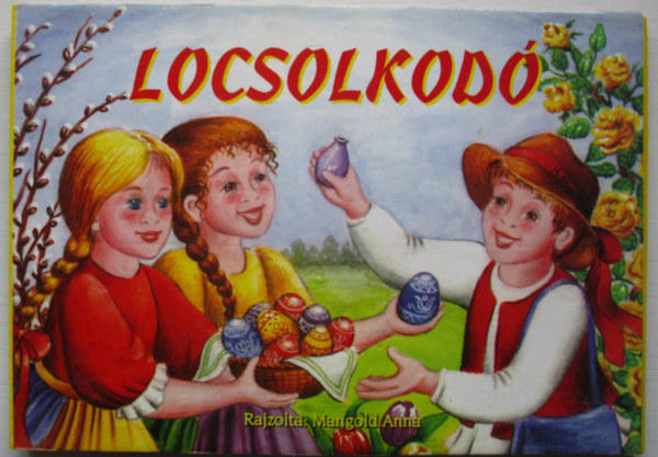 Mangold Anna rajzolta - Locsolkod