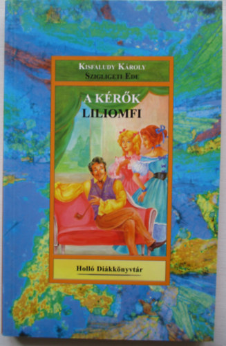 Kisfaludy Kroly; Szigligeti Ede - A krk - Liliomfi