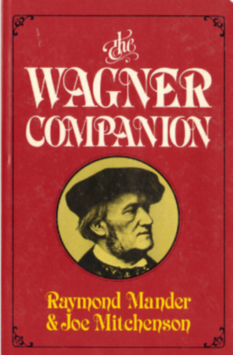 Raymond Mander - The Wagner companion