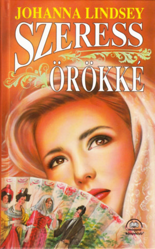 Johanna Lindsey - Szeress �r�kk�