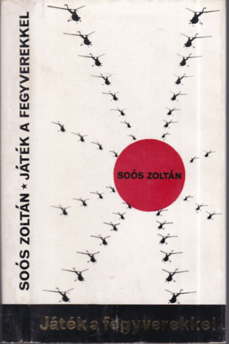 So�s Zolt�n - J�t�k a fegyverekkel (dedik�lt)