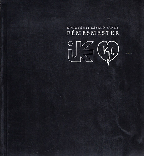 Kodolnyi Lszl Jnos - Fmesmester