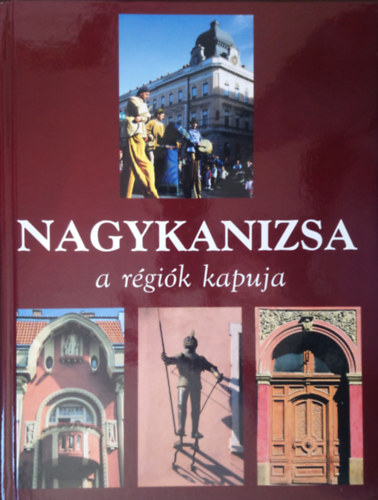 Nagykanizsa a rgik kapuja