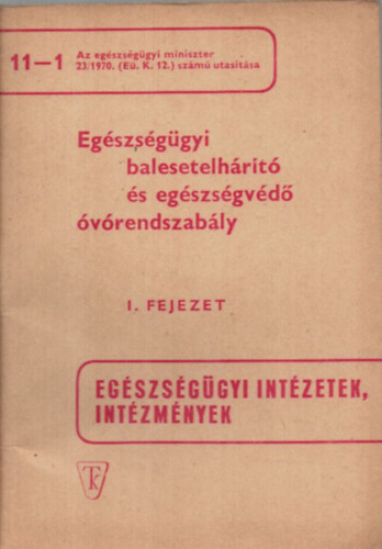 Eg�szs�g�gyi balesetelh�r�t� �s eg�szs�gv�d� �v�rendszab�ly - I. fejezet