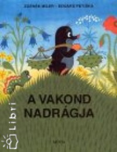 Zdenek Miler, Eduard Petiska - A vakond nadr�gja