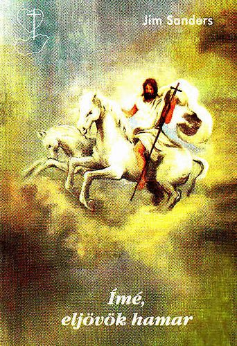 Jim Sanders - Ímé, eljövök hamar