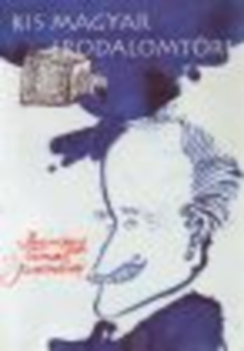 B�r�ny Tam�s - Kis magyar irodalomt�rt�net B�r�ny Tam�s par�di�i
