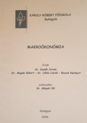 Dr. Dedk Istvn, Dr. Magda Sndor, Bozsik Norbert, DR. Lks Lszl - Makrokonmia( Kroly Rbert Fiskola)