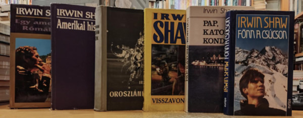 Irwin Shaw - 6 db Irwin Shaw: Amerikai histria; Egy amerikai Rmban; Fnn a cscson; Oroszlnklykk; Pap, katona, konds; Visszavonuls