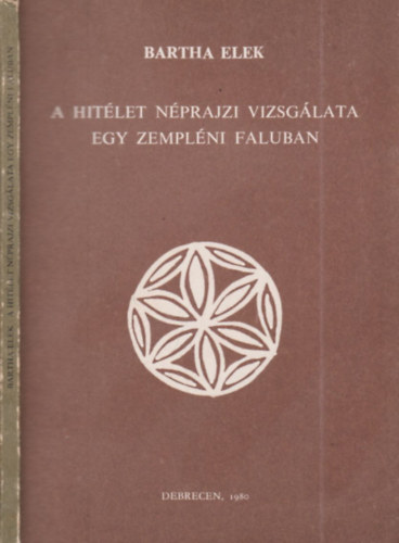 Bartha Elek - A hitélet néprajzi vizsgálata egy zempléni faluban (dedikált)