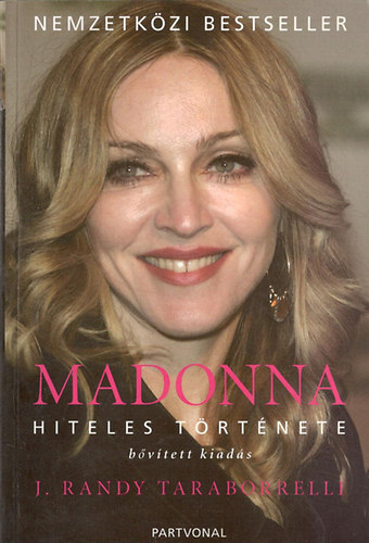 J. Randy Taraborrelli - MADONNA hiteles trtnete (bvtett kiads)