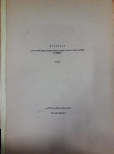 Takáts László - Segédlet - A repülőgépszerelők ismeretfelújító tanfolyamok részére