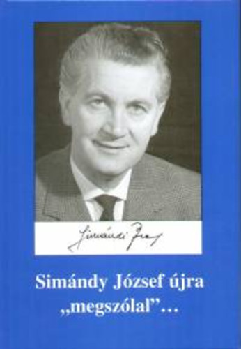 Simndi Pter szerk. - Simndy Jzsef jra "megszlal"...