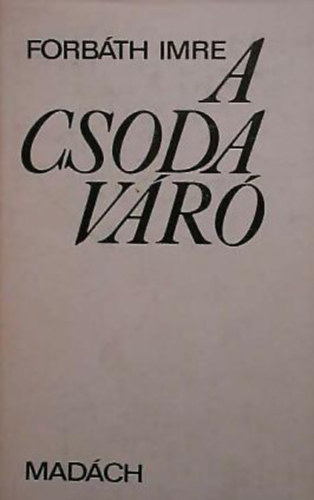 Forb�th Imre - A csodav�r�