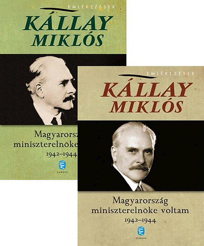Kllay Mikls - Magyarorszg miniszterelnke voltam 1942-1944 I-II.