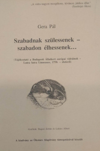 Gera Pl - Szabadnak szlessenek - szabadon lhessenek...