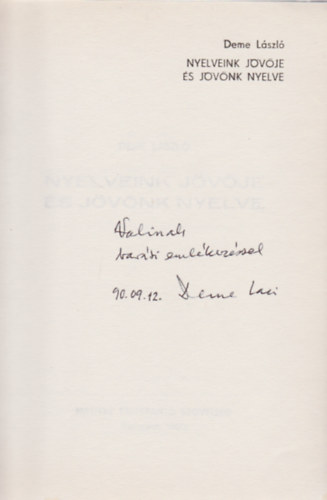 Deme L�szl� - Nyelveink j�v�je �s j�v�nk nyelve (Dedik�lt)