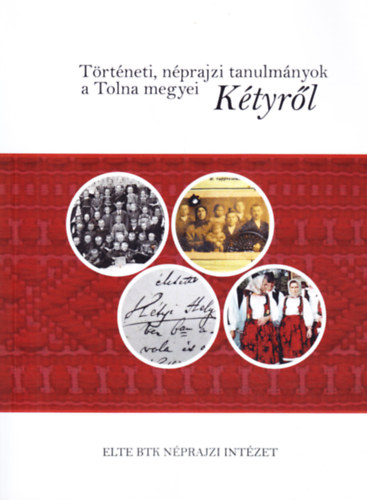 De�ky Zita (szerk.), V�mos Gabriella (szerk.) - T�rt�neti, n�prajzi tanulm�nyok a Tolna megyei K�tyr�l