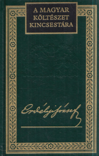 Erd�lyi J�zsef, Lator L�szl� (szerk.) - Erd�lyi J�zsef v�logatott versei (A Magyar K�lt�szet Kincsest�ra 43.)