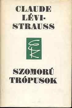 Claude Lvi-Strauss - Szomor trpusok