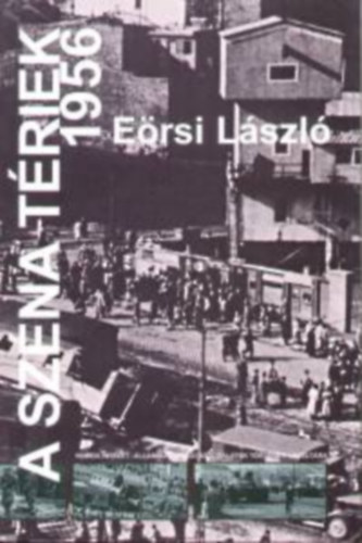 E�rsi L�szl� - A Sz�na t�riek 1956