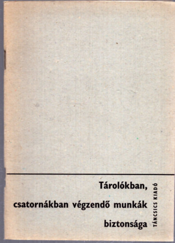 Tóth Tamás - Tárolókban, csatornákban végzendő munkák biztonsága