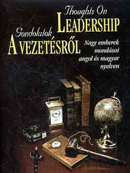 Gondolatok a vezet�sr�l -Thoughts on leadership