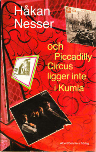 Hakan Nesser - Och Piccadilly Circus ligger inte i Kumla (Albert Bonniers Frlag)