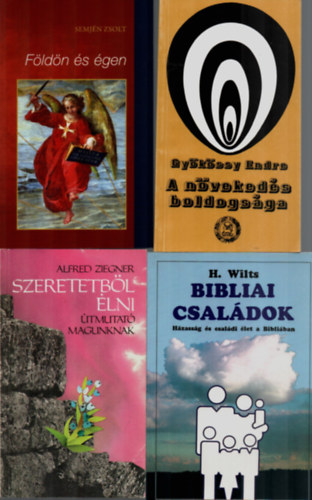 Semjn Zsolt, Alfred Ziegner, Gykssy Endre, H. Wilts - 4 db Vallsi knyv egytt: Bibliai csaldok, A nvekeds boldogsga, Szeretetbl lni, Fldn s gen.