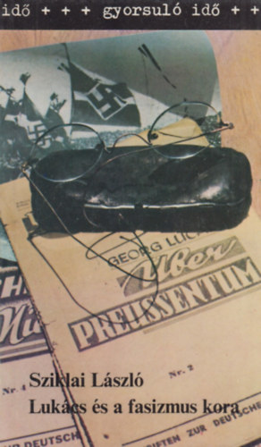Sziklai László - Lukács és a fasizmus kora (gyorsuló idő)